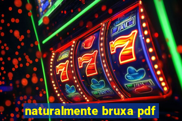 naturalmente bruxa pdf